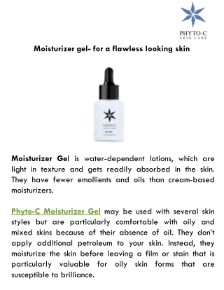 Moisturizer gel- for a flawless looking skin