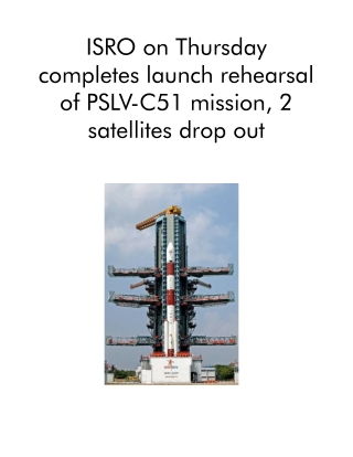 ISRO on Thursday Completes Launch Rehearsal of PSLV-C51 Mission, 2 Satellites Drop Out