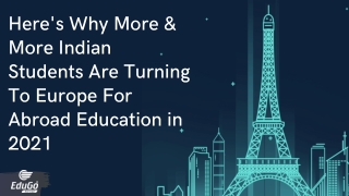 Here's Why More & More Indian Students Are Turning To Europe For Abroad Education in 2021