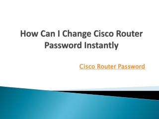 How Can I Change/Reset Cisco Router Password Instantly?