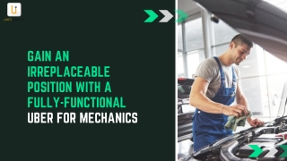 Launch your uber for mechanics app for world class mechanic service.