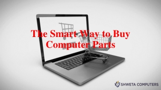 The Smart Way to Buy Computer Parts