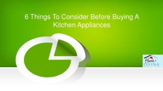 6 Things To Consider Before Buying A Kitchen Appliances