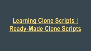 Learning Clone Scripts | Ready-Made Clone Scripts