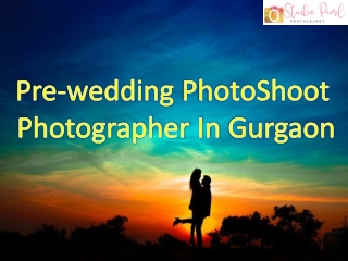 Pre-wedding PhotoShoot | Photographer In Gurgaon
