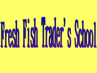 Fresh Fish Trader's School