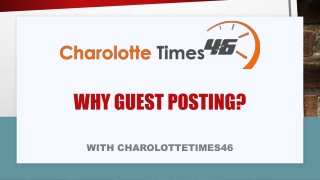 Charlotte News,  1 646 204 3425, Why Guest Posting