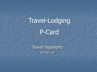 Travel Highlights Gretta Lee