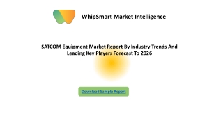The SATCOM Equipment Market Detailed Analysis Of Current Industry Trends, Growth Forecast To 2026