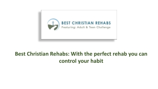 Best Christian Rehabs: With the perfect rehab you can control your habit