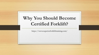 Why You Should Become Certified Forklift Training