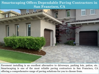 Smartscaping Offers Dependable Paving Contractors in San Francisco, CA.