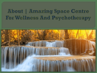 About | Amazing Space Centre For Wellness And Psychotherapy