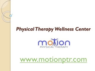 Physical Therapy Wellness Center