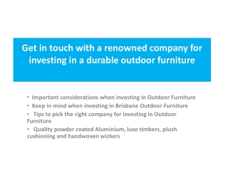 Get in touch with a renowned company for investing in a durable outdoor furniture