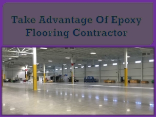 Take Advantage Of Epoxy Flooring Contractor