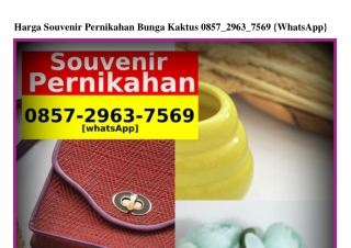 Harga Souvenir Pernikahan Bunga Kaktus O857•2963•7569[WhatsApp]