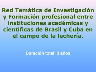 Red Temática de Investigación y Formación profesional entre instituciones académicas y científicas de Brasil y Cuba en e