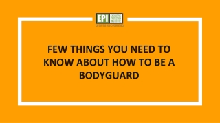 Few things you need to know about how to be a bodyguard