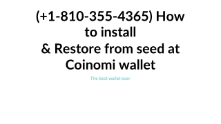 ( 1-810-355-4365) How to install & Restore from seed at Coinomi wallet