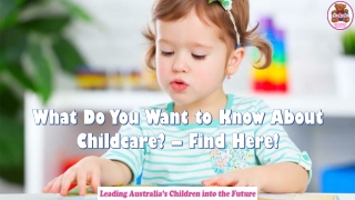 What Do You Want to Know About Childcare? – Find Here!