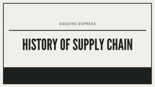History of Supply Chain - Esquire Express