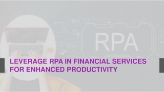 Leverage RPA in Financial Services for Enhanced Productivity