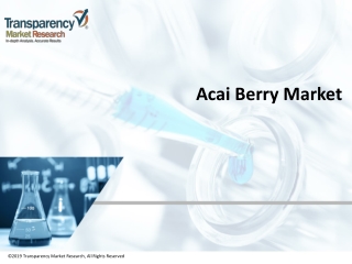 Acai Berry Market - Global Industry Analysis, Size, Share, Growth, Trends and Forecast 2018 - 2026