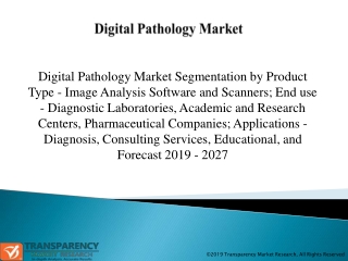 Digital Pathology Market to be worth US$ 1.08 bn by 2027