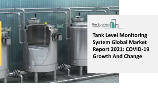 Global Tank Level Monitoring System Market Report 2021-2030 | Covid 19 Impact and Recovery