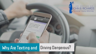 Why Are Texting and Driving Dangerous?