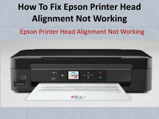 How To Fix Epson Printer Head Alignment Not Working