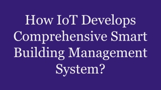 How IoT Develops Comprehensive Smart Building Management System