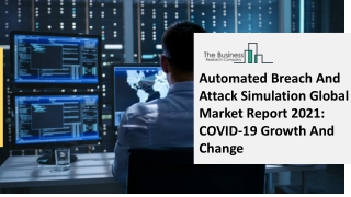 2021 Automated Breach and Attack Simulation Market Size, Growth, Drivers, Trends And Forecast