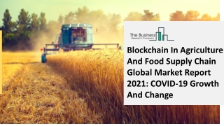 Blockchain In Agriculture And Food Supply Chain Market, Industry Trends, Revenue Growth, Key Players Till 2030