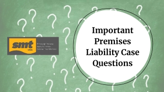 Important Premises Liability Case Questions