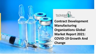 Global Contract Development Manufacturing Organizations Market Growth And Trends In 2021