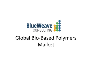 Global Bio-Based Polymers Market Growth