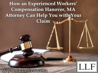 How an Experienced Workers’ Compensation Hanover, MA Attorney Can Help You with Your Claim