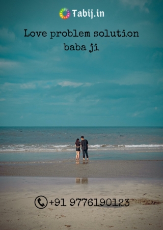 Love problem solution baba ji- Live an obstacle free love life