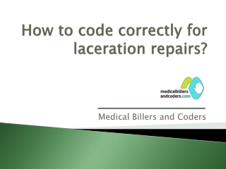 How to code correctly for laceration repairs?