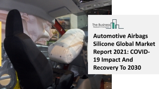 Automotive Airbags Silicone Market Development Trends, Growth And Forecast To 2025