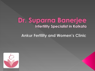 Dr. Suparna Banerjee - Infertility Specialist in Kolkata