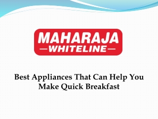 Best Appliances That Can Help You Make Quick Breakfast