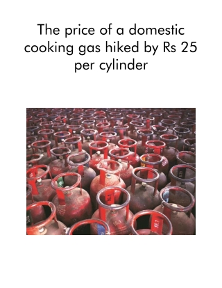 The Price of a Domestic Cooking Gas Hiked by Rs 25 Per Cylinder