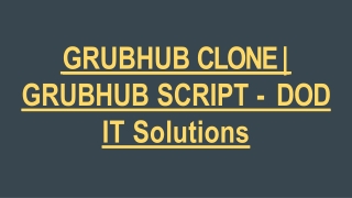 GRUBHUB CLONE SCRIPT - DOD IT Solutions