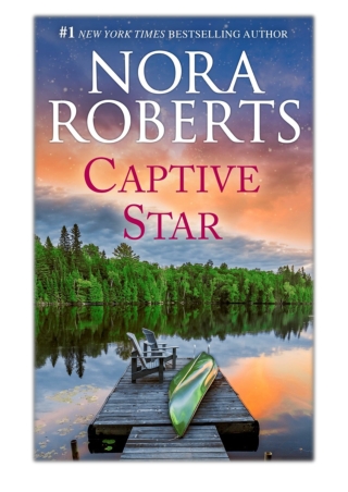 [PDF] Free Download Captive Star By Nora Roberts