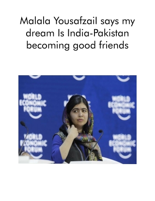 Malala YousafzaiI Says My Dream is India-Pakistan Becoming Good Friends