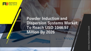 Powder Induction and Dispersion Systems Market with Focus on Emerging Technologies, Regional Trends, Competitive Landsca