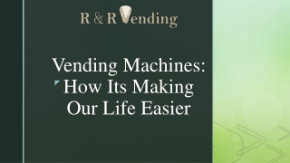 Vending Machines: How Its Making Our Life Easier